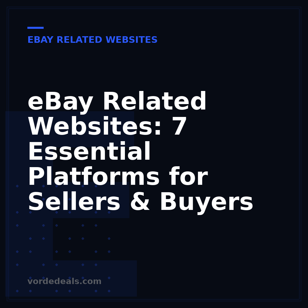 eBay Related Websites: 7 Essential Platforms for Sellers & Buyers