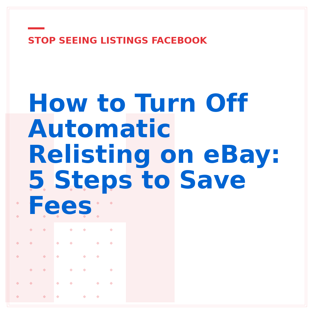 How to Turn Off Automatic Relisting on eBay: 5 Steps to Save Fees