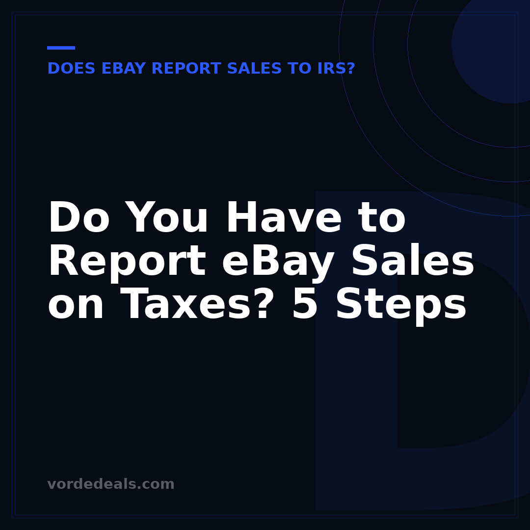 Do You Have to Report eBay Sales on Taxes? 5 Steps