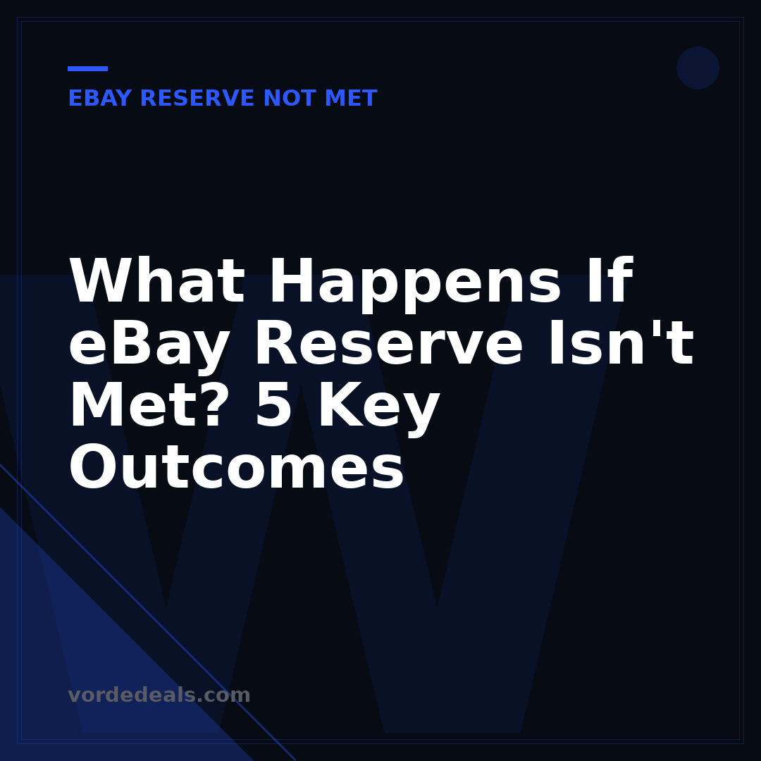 What Happens If eBay Reserve Isn't Met? 5 Key Outcomes