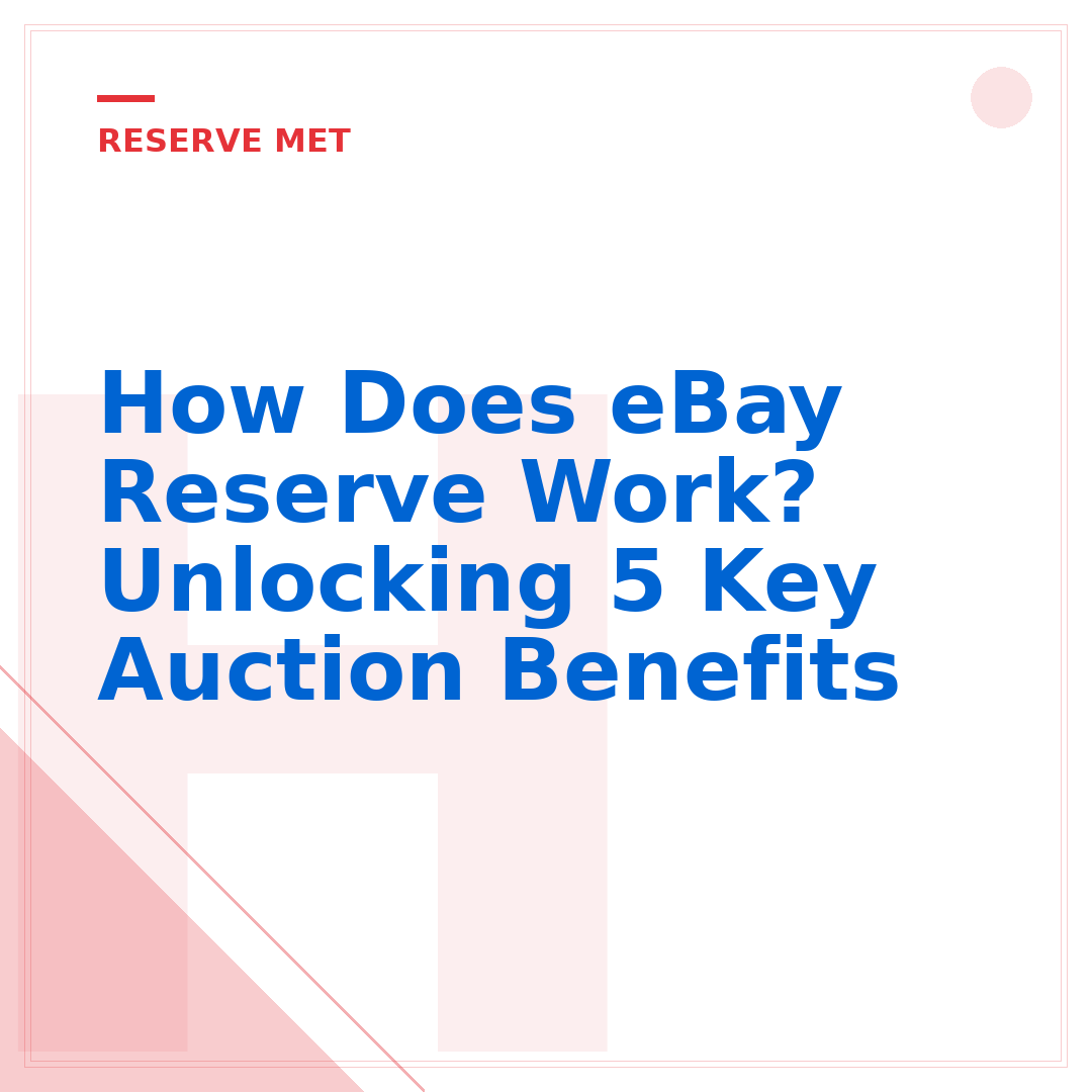 How Does eBay Reserve Work? Unlocking 5 Key Auction Benefits