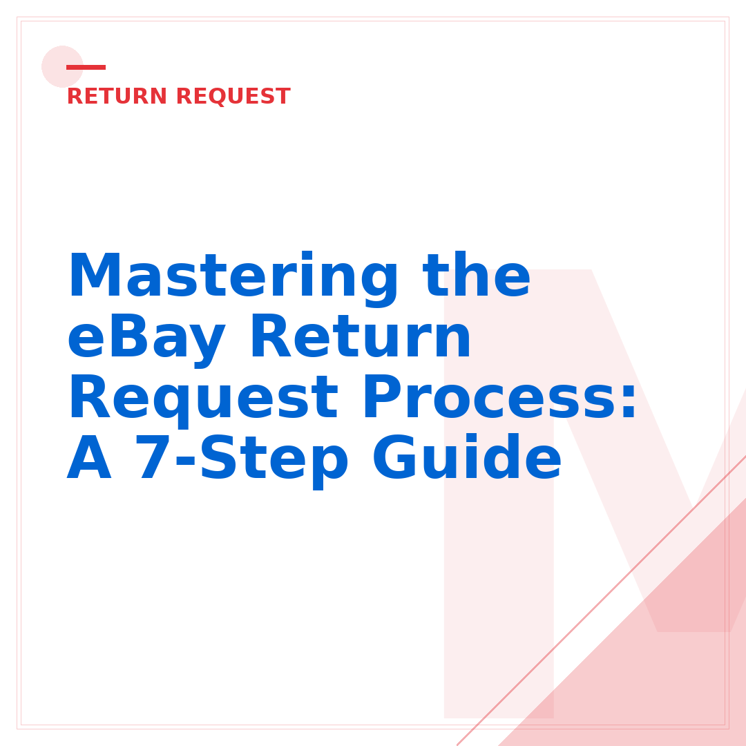 Mastering the eBay Return Request Process: A 7-Step Guide