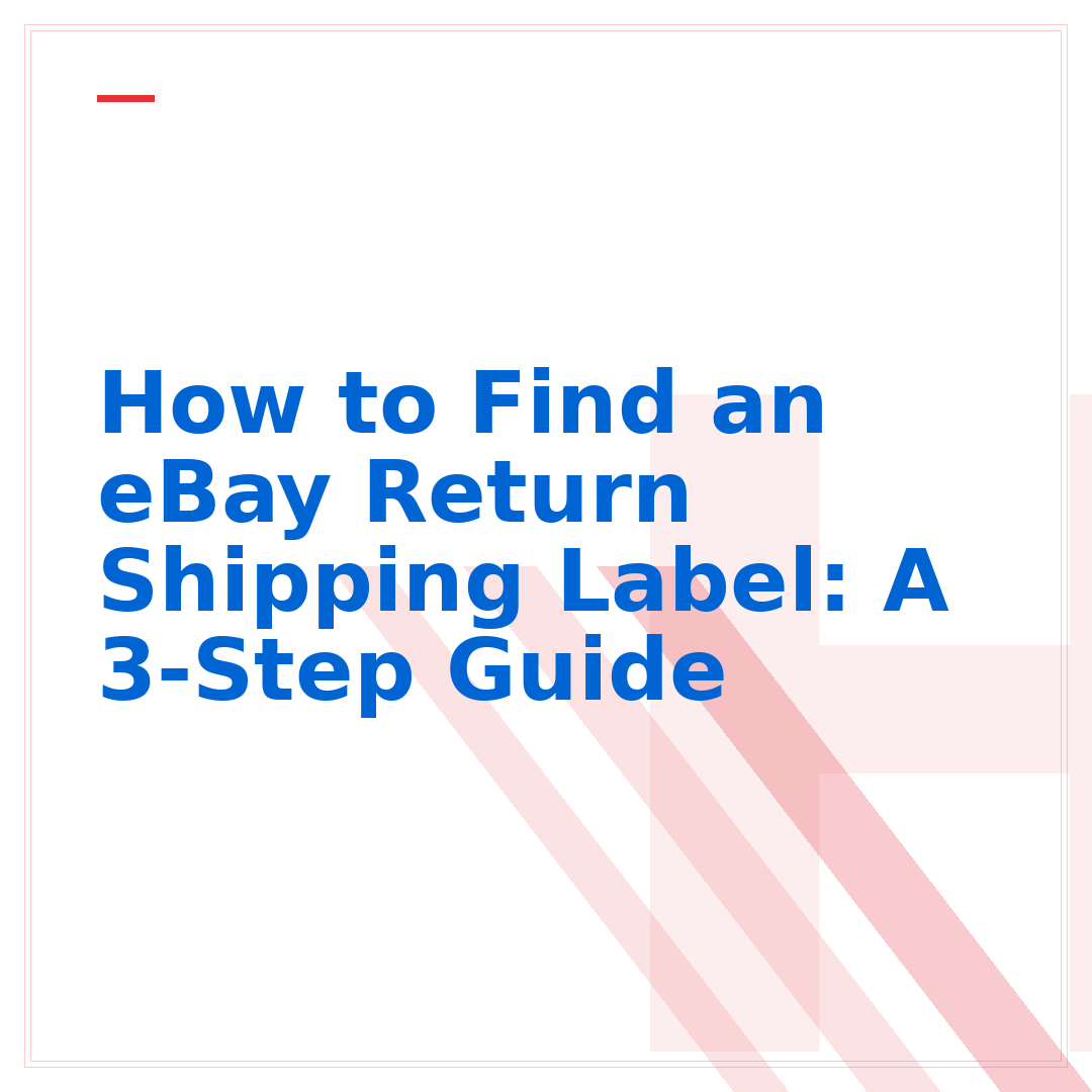 How to Find an eBay Return Shipping Label: A 3-Step Guide