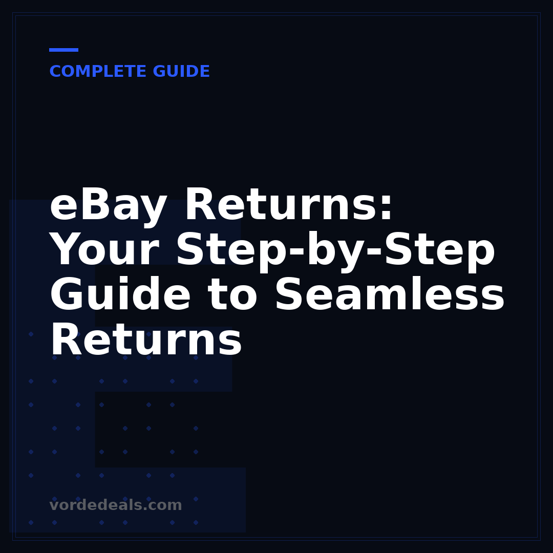 eBay Returns: Your Step-by-Step Guide to Seamless Returns