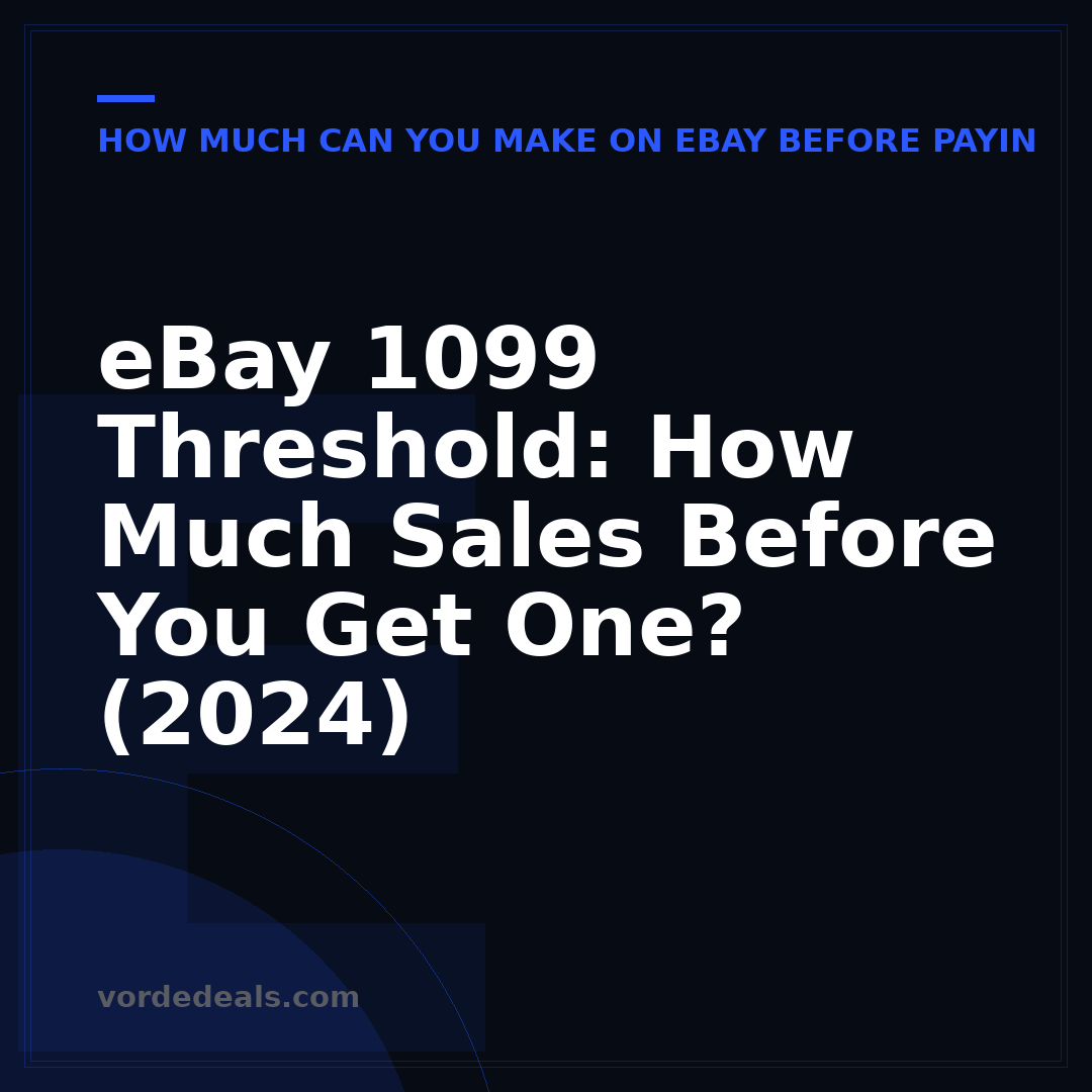 eBay 1099 Threshold: How Much Sales Before You Get One? (2024)