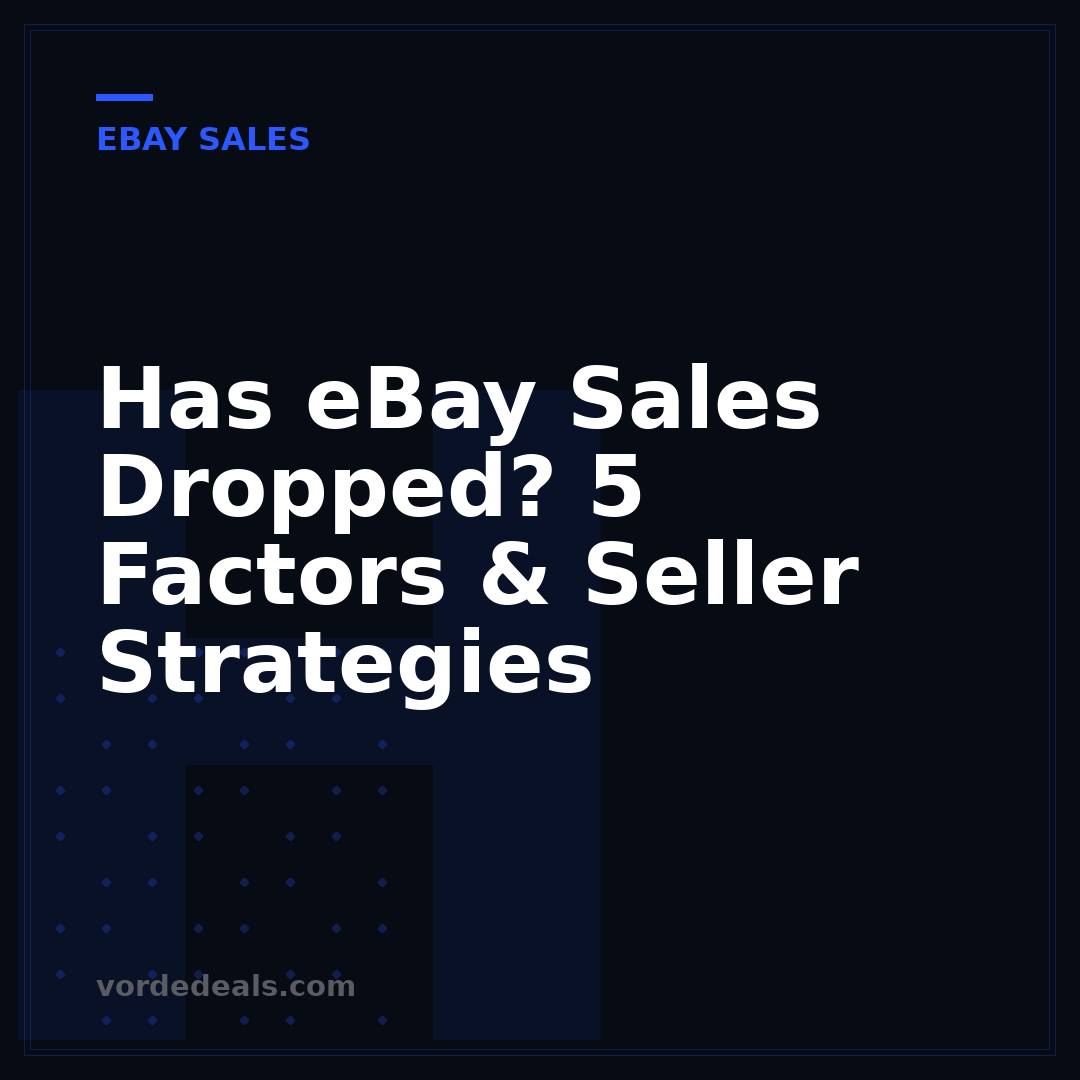 Has eBay Sales Dropped? 5 Factors & Seller Strategies