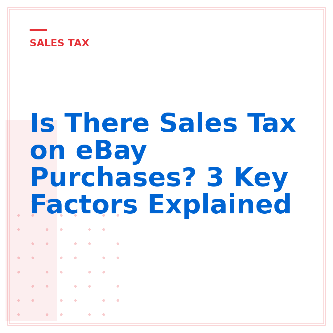 Is There Sales Tax on eBay Purchases? 3 Key Factors Explained