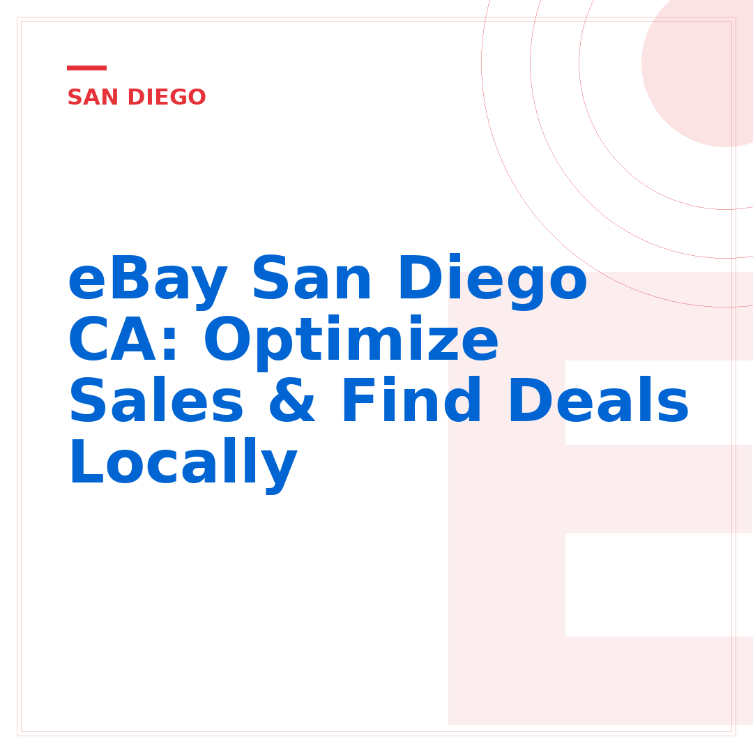 eBay San Diego CA: Optimize Sales & Find Deals Locally