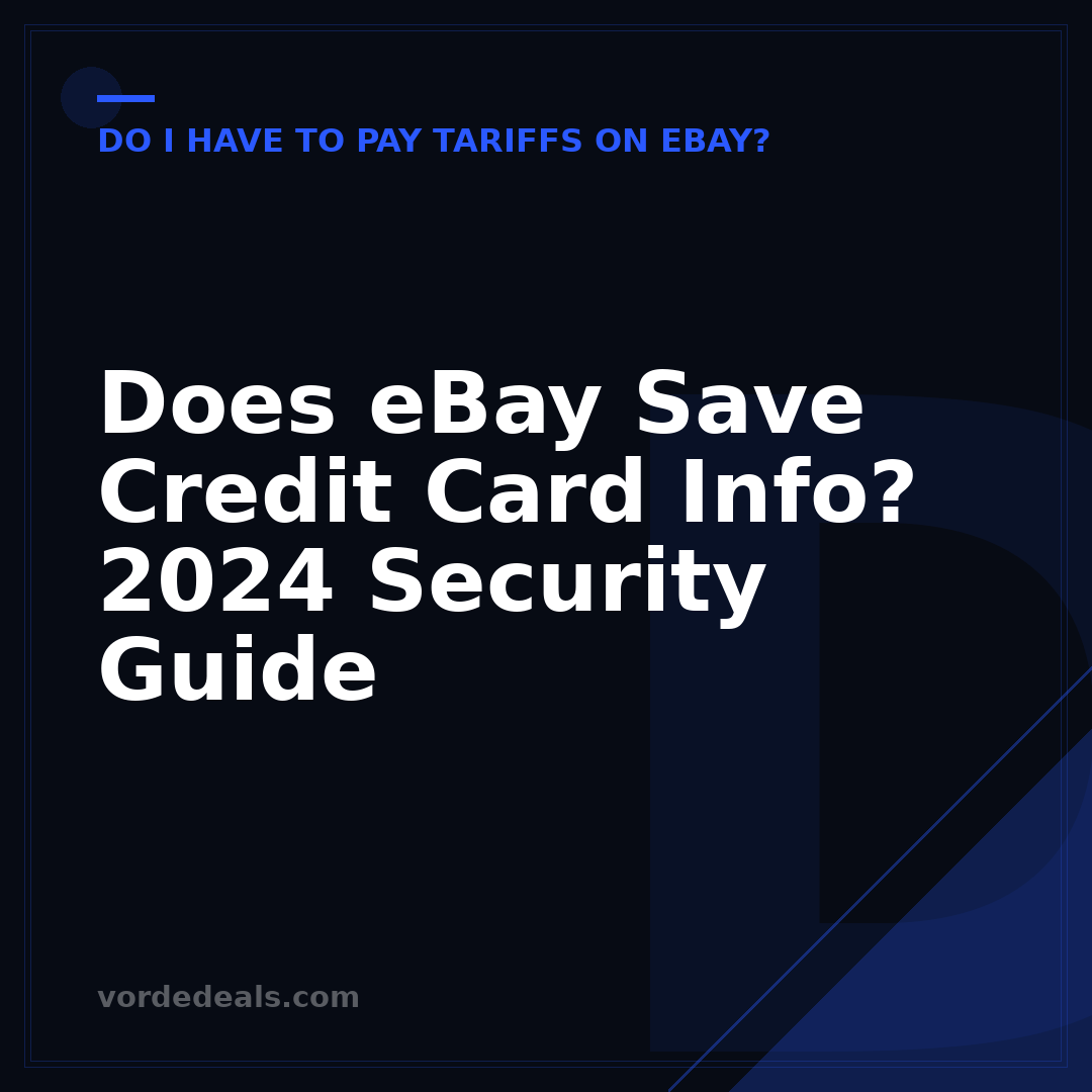 Does eBay Save Credit Card Info? 2024 Security Guide