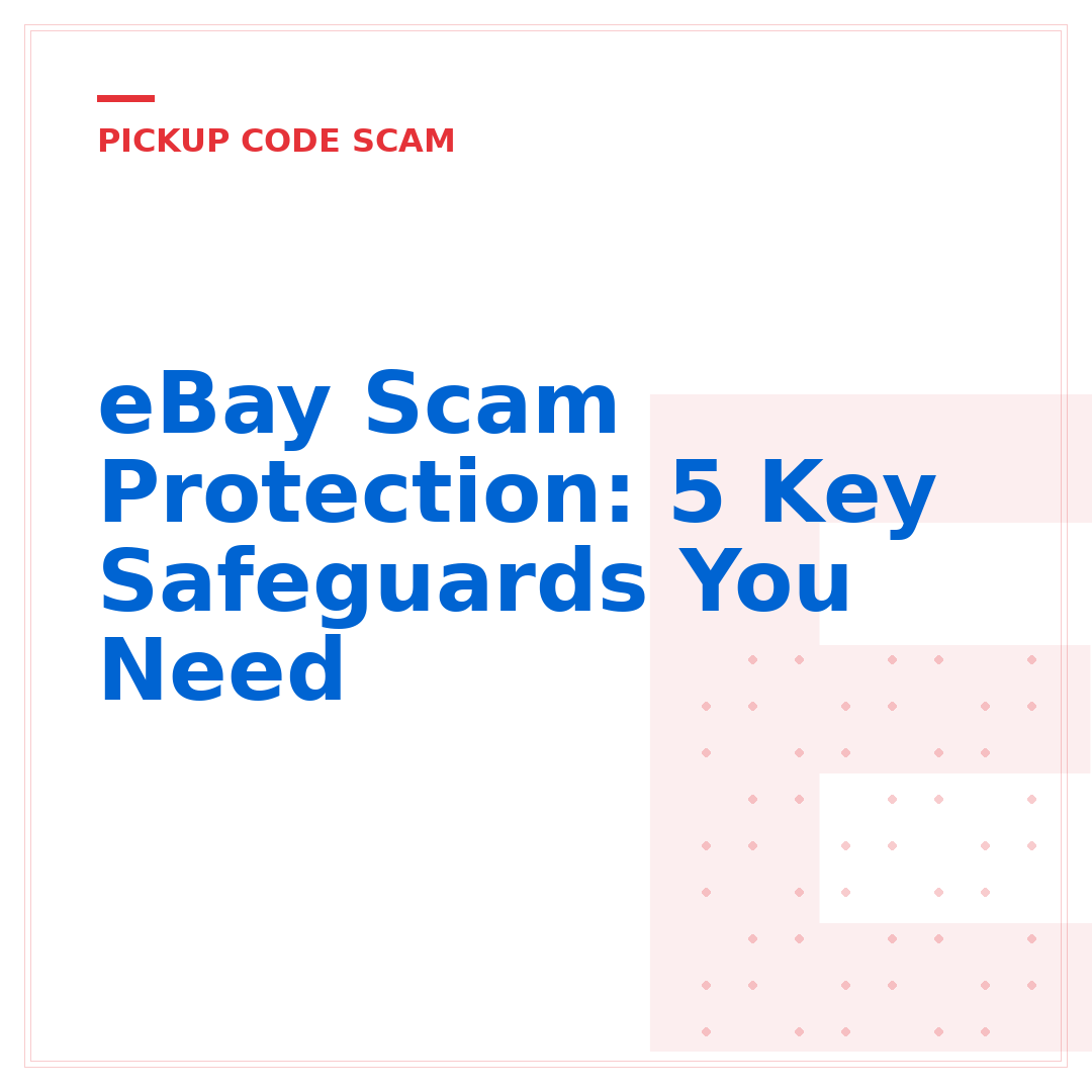 eBay Scam Protection: 5 Key Safeguards You Need