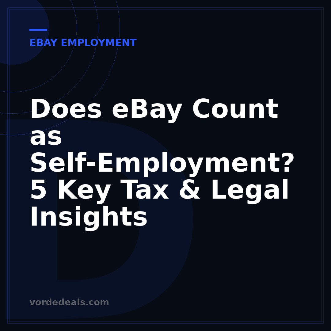 Does eBay Count as Self-Employment? 5 Key Tax & Legal Insights