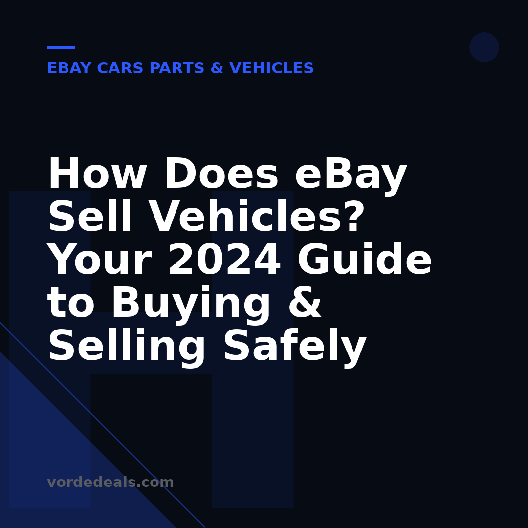 How Does eBay Sell Vehicles? Your 2024 Guide to Buying & Selling Safely