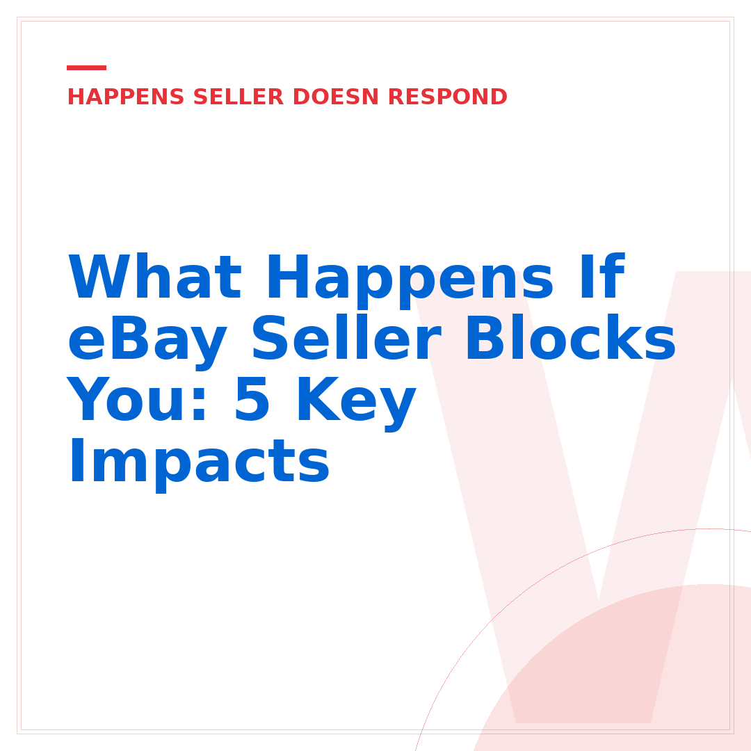 What Happens If eBay Seller Blocks You: 5 Key Impacts