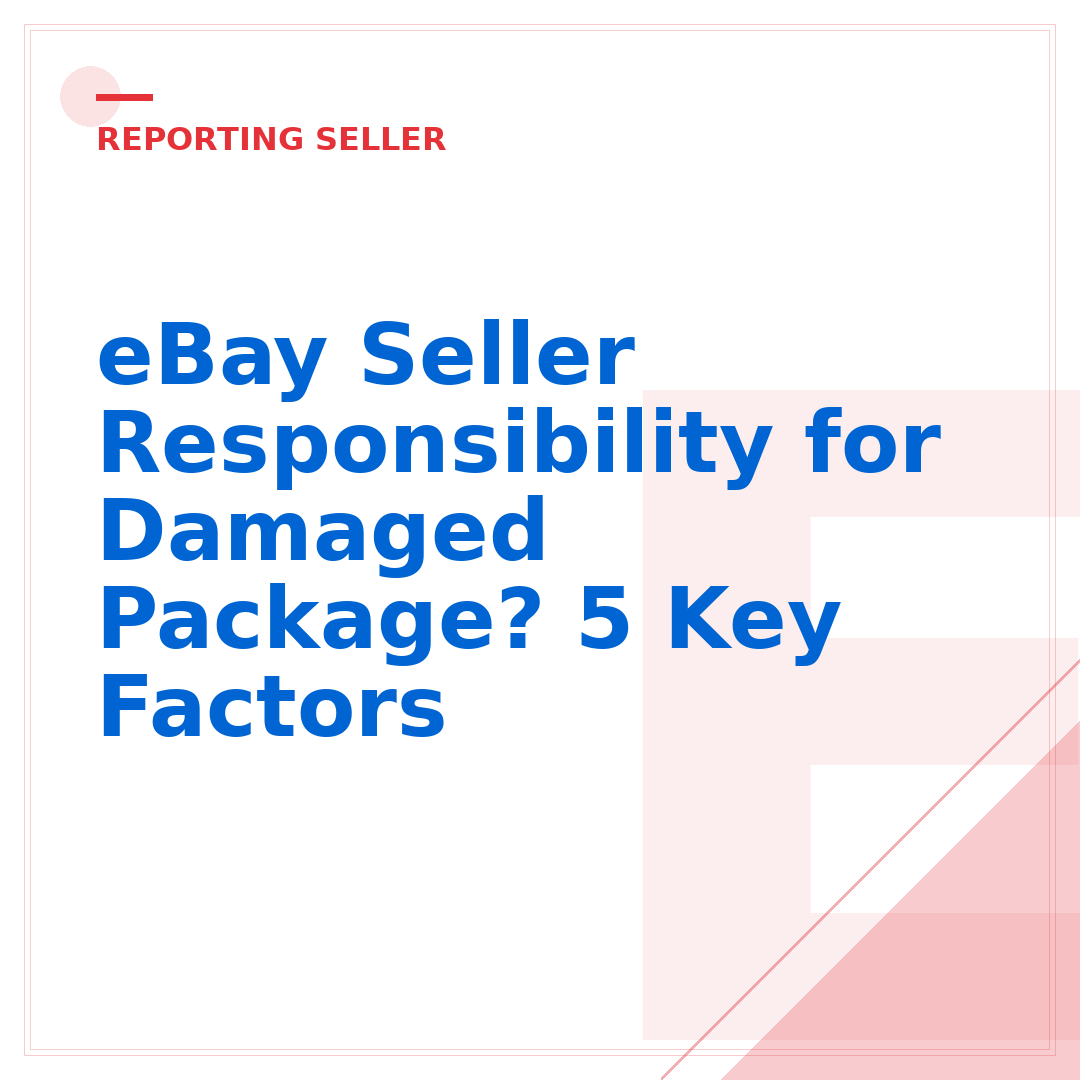 eBay Seller Responsibility for Damaged Package? 5 Key Factors