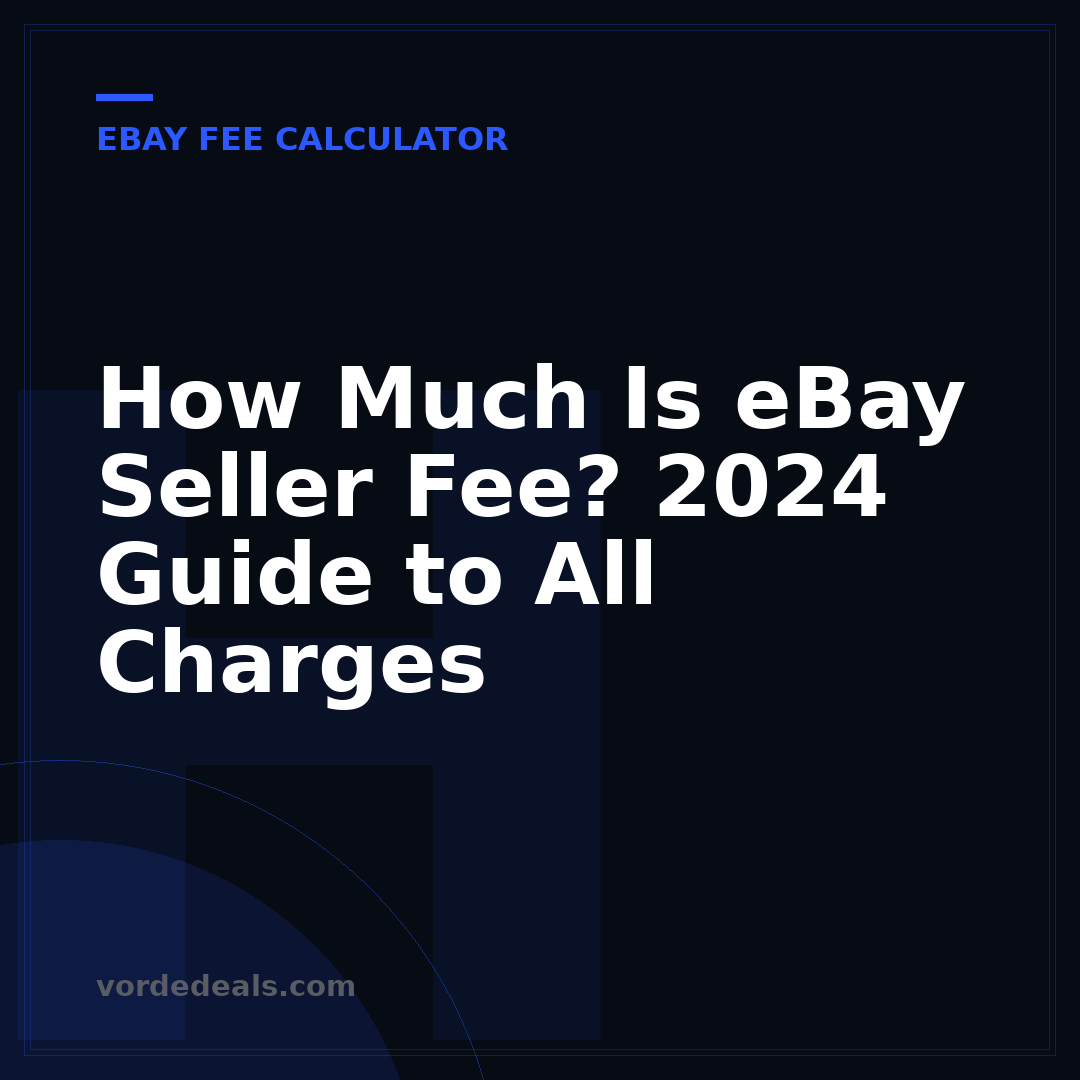 How Much Is eBay Seller Fee? 2024 Guide to All Charges