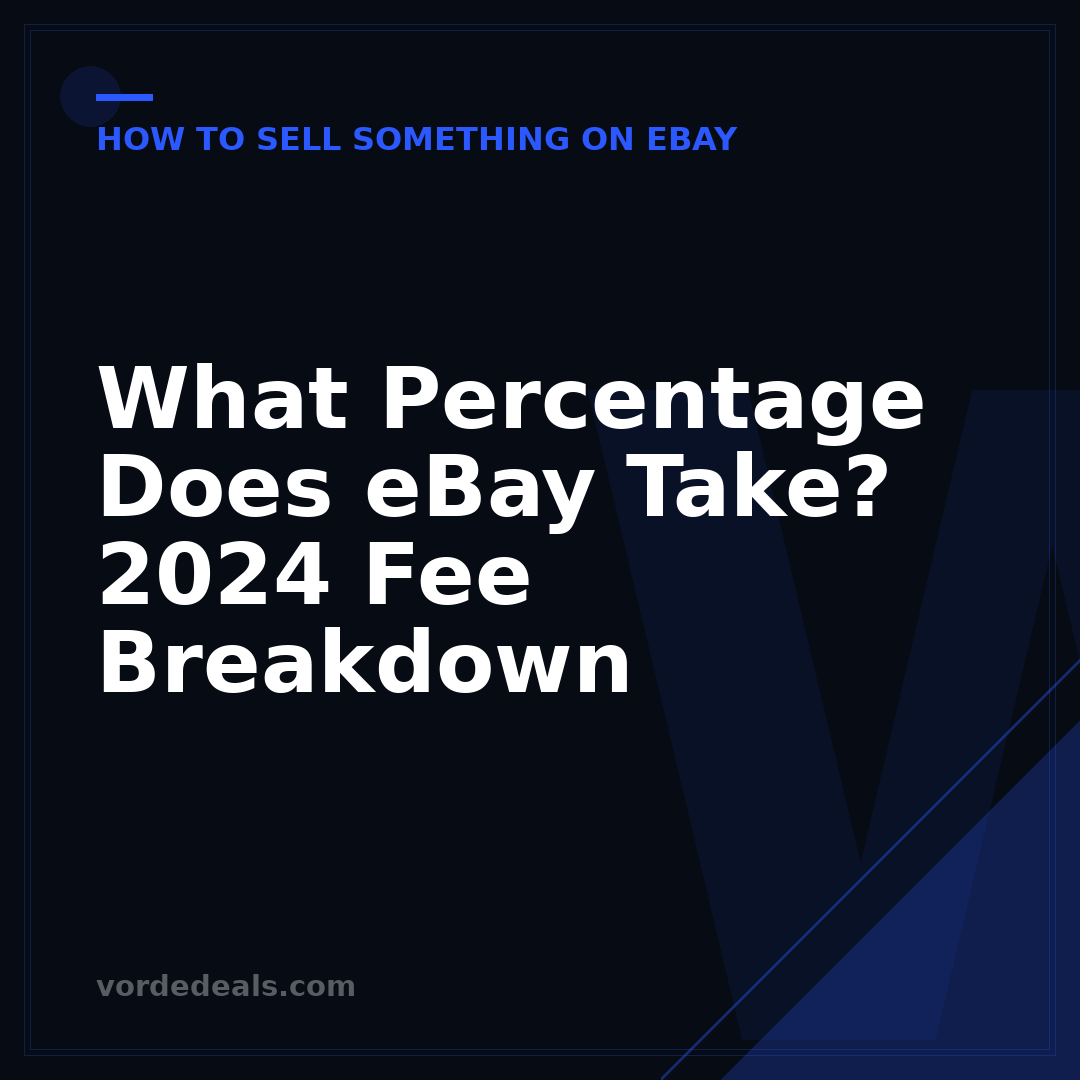 What Percentage Does eBay Take? 2024 Fee Breakdown