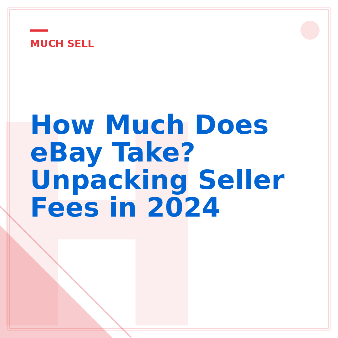 How Much Does eBay Take? Unpacking Seller Fees in 2024