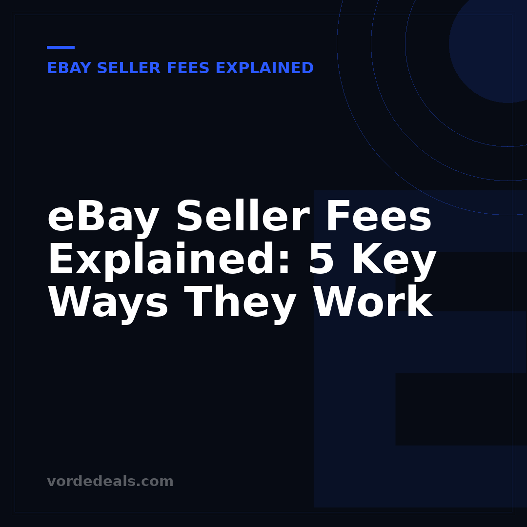 eBay Seller Fees Explained: 5 Key Ways They Work