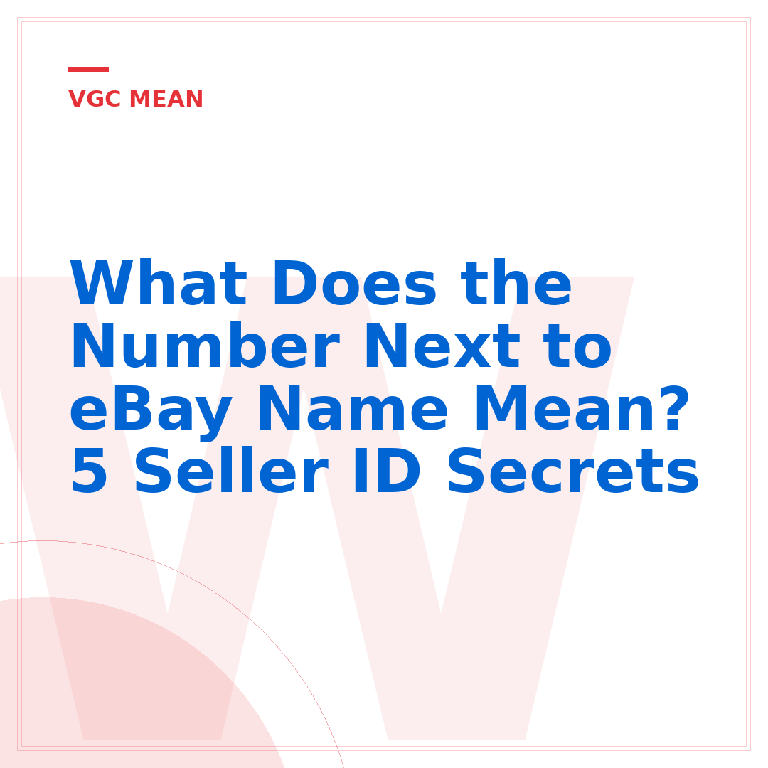 What Does the Number Next to eBay Name Mean? 5 Seller ID Secrets