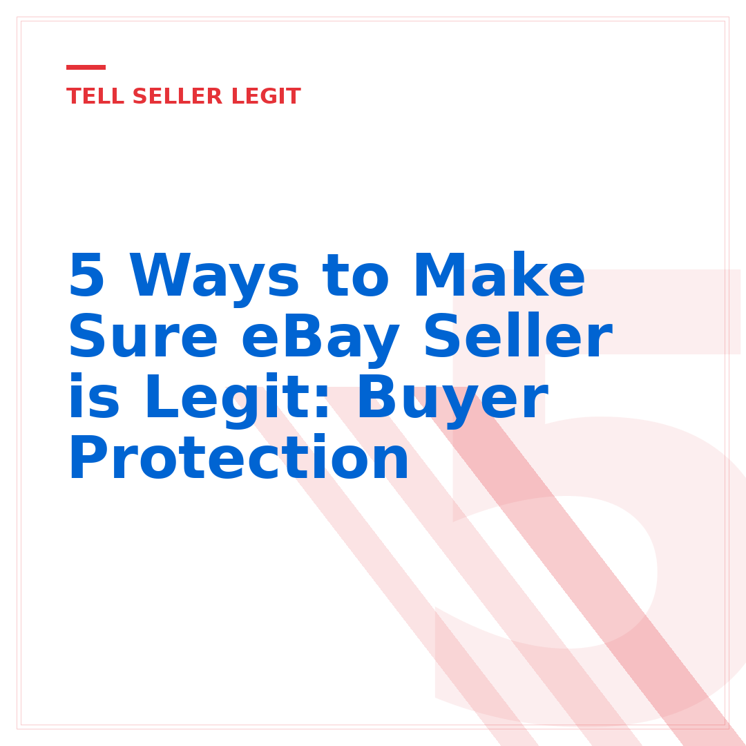 5 Ways to Make Sure eBay Seller is Legit: Buyer Protection