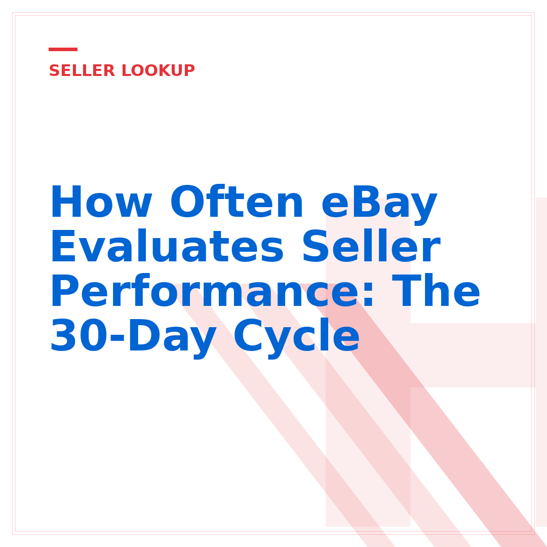 How Often eBay Evaluates Seller Performance: The 30-Day Cycle