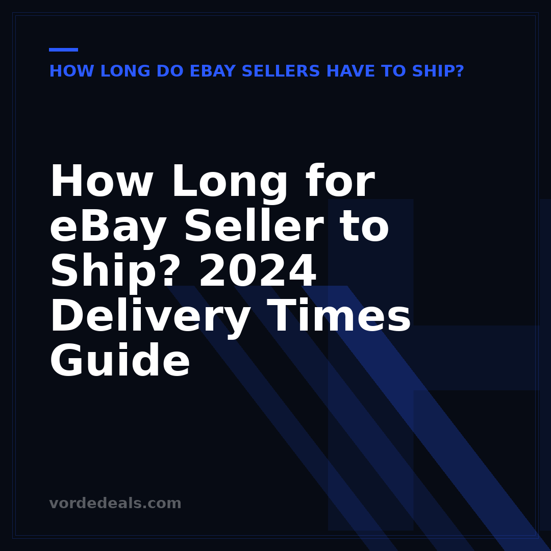 How Long for eBay Seller to Ship? 2024 Delivery Times Guide