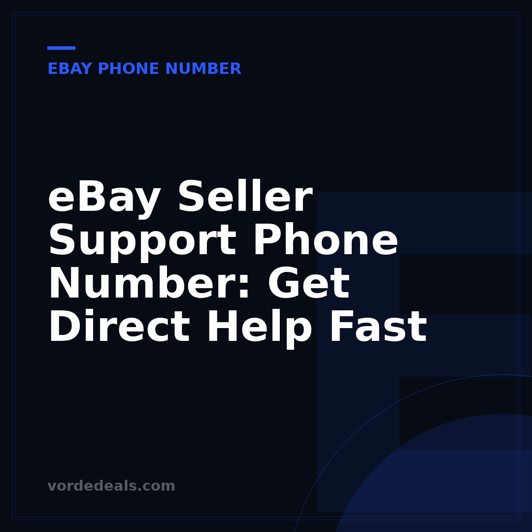 eBay Seller Support Phone Number: Get Direct Help Fast