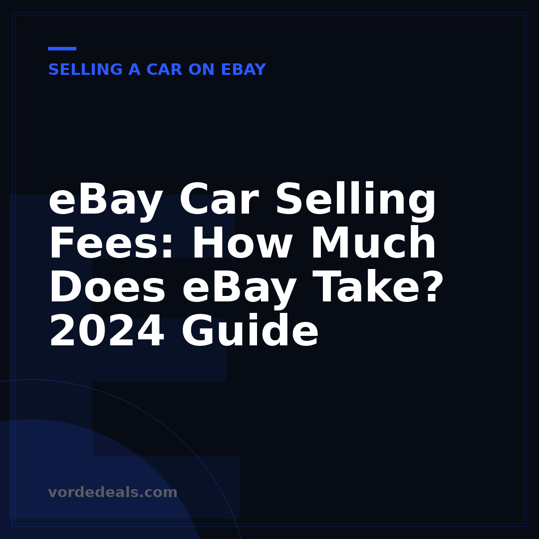 eBay Car Selling Fees: How Much Does eBay Take? 2024 Guide