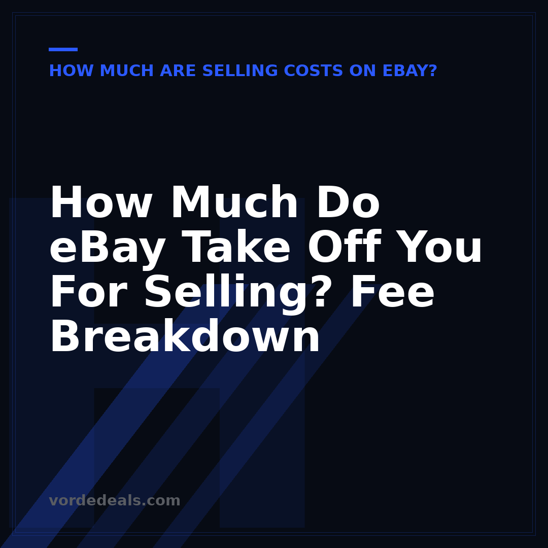 How Much Do eBay Take Off You For Selling? Fee Breakdown