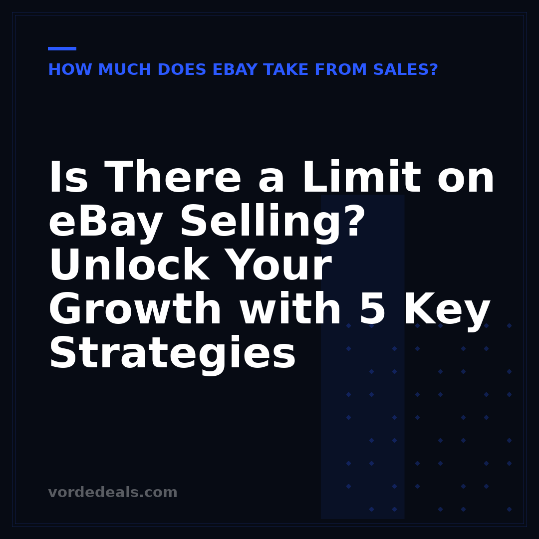 Is There a Limit on eBay Selling? Unlock Your Growth with 5 Key Strategies
