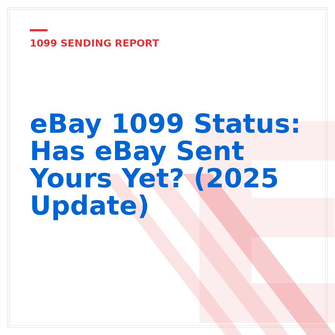 eBay 1099 Status: Has eBay Sent Yours Yet? (2025 Update)