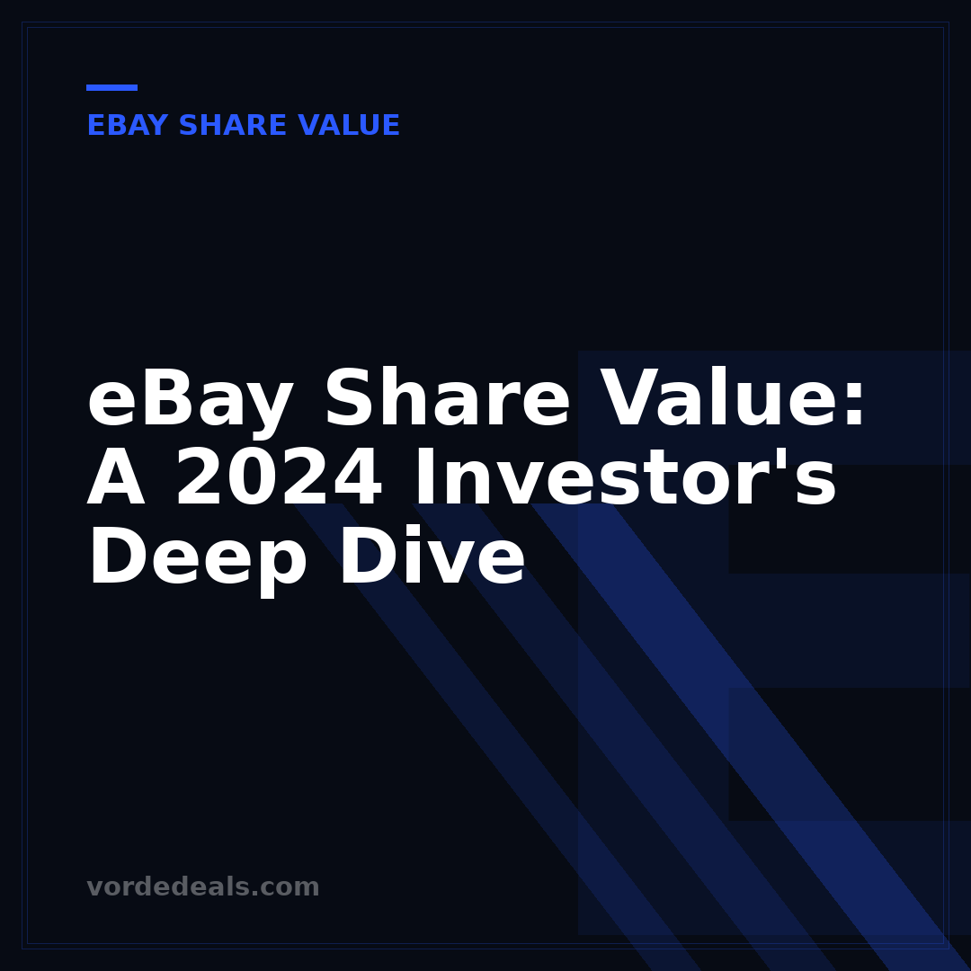 eBay Share Value: A 2024 Investor's Deep Dive