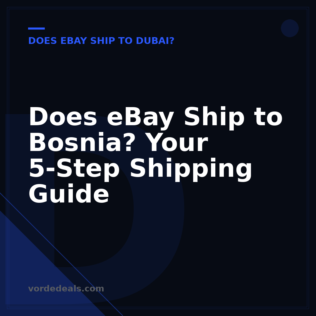 Does eBay Ship to Bosnia? Your 5-Step Shipping Guide