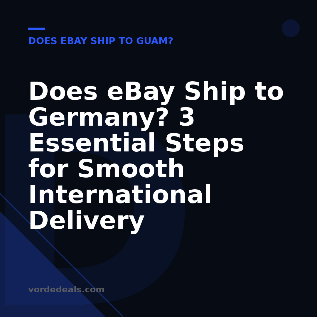 Does eBay Ship to Germany? 3 Essential Steps for Smooth International Delivery