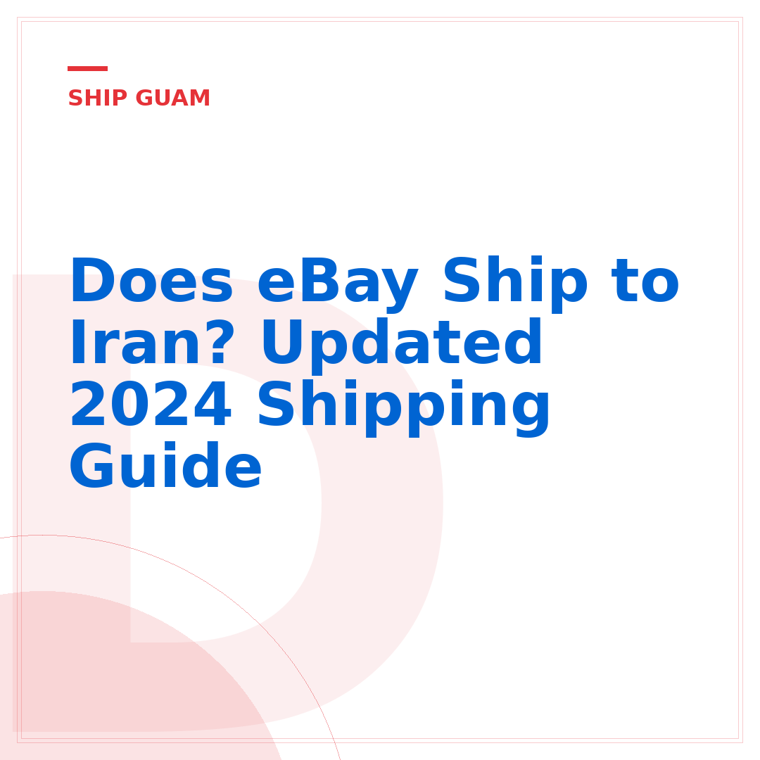 Does eBay Ship to Iran? Updated 2024 Shipping Guide