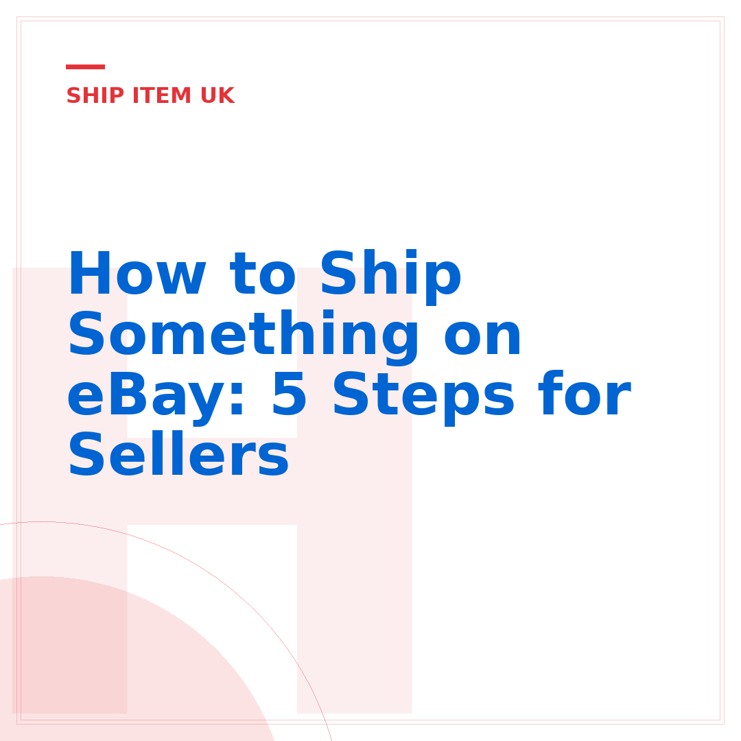 How to Ship Something on eBay: 5 Steps for Sellers