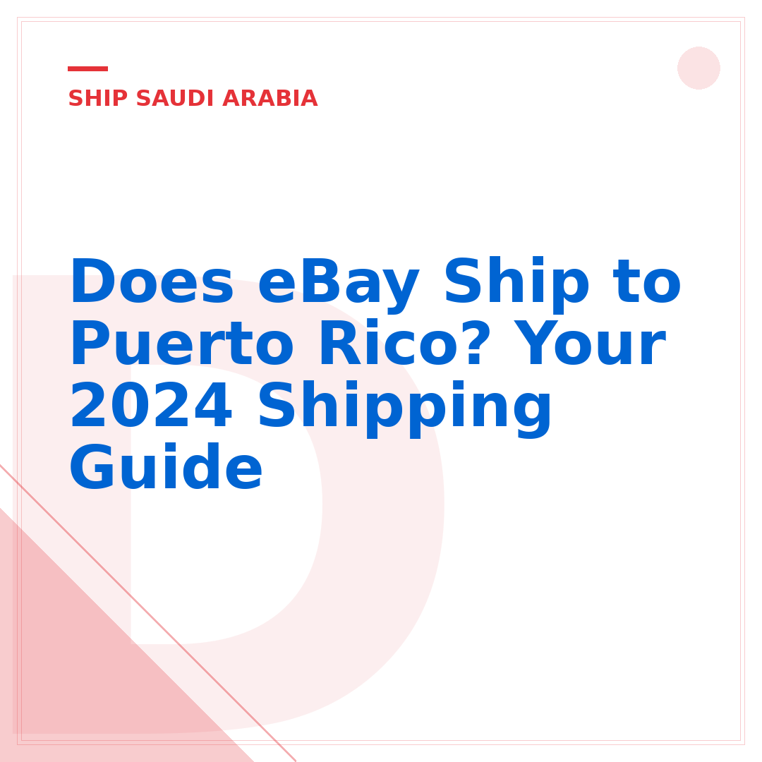 Does eBay Ship to Puerto Rico? Your 2024 Shipping Guide