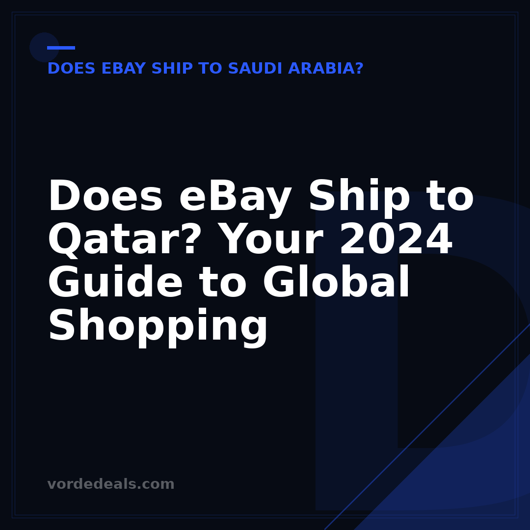 Does eBay Ship to Qatar? Your 2024 Guide to Global Shopping