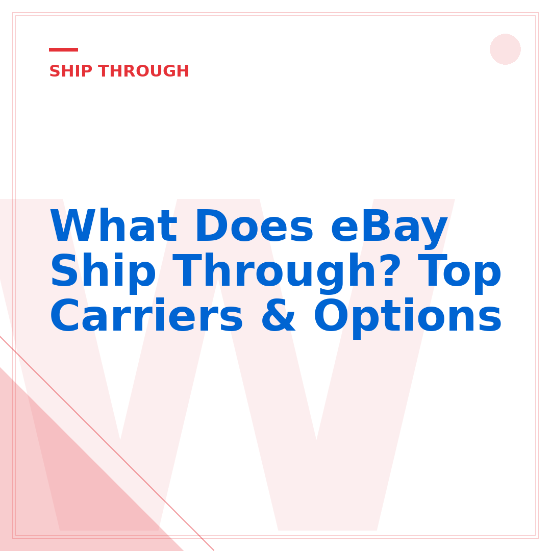 What Does eBay Ship Through? Top Carriers & Options
