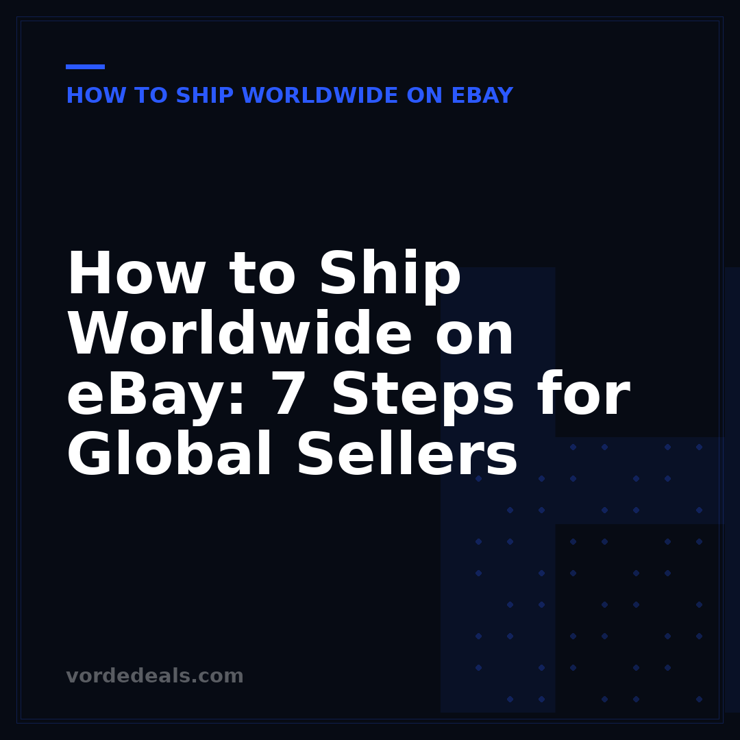 How to Ship Worldwide on eBay: 7 Steps for Global Sellers