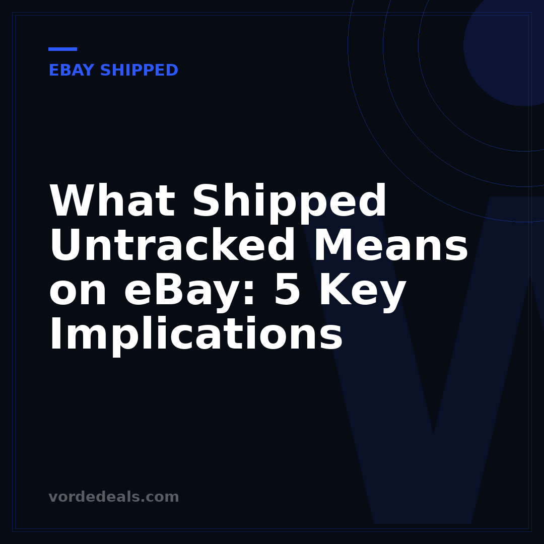 What Shipped Untracked Means on eBay: 5 Key Implications