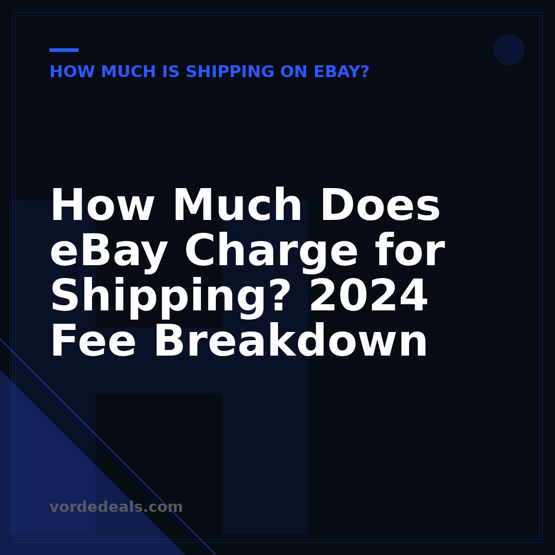 How Much Does eBay Charge for Shipping? 2024 Fee Breakdown