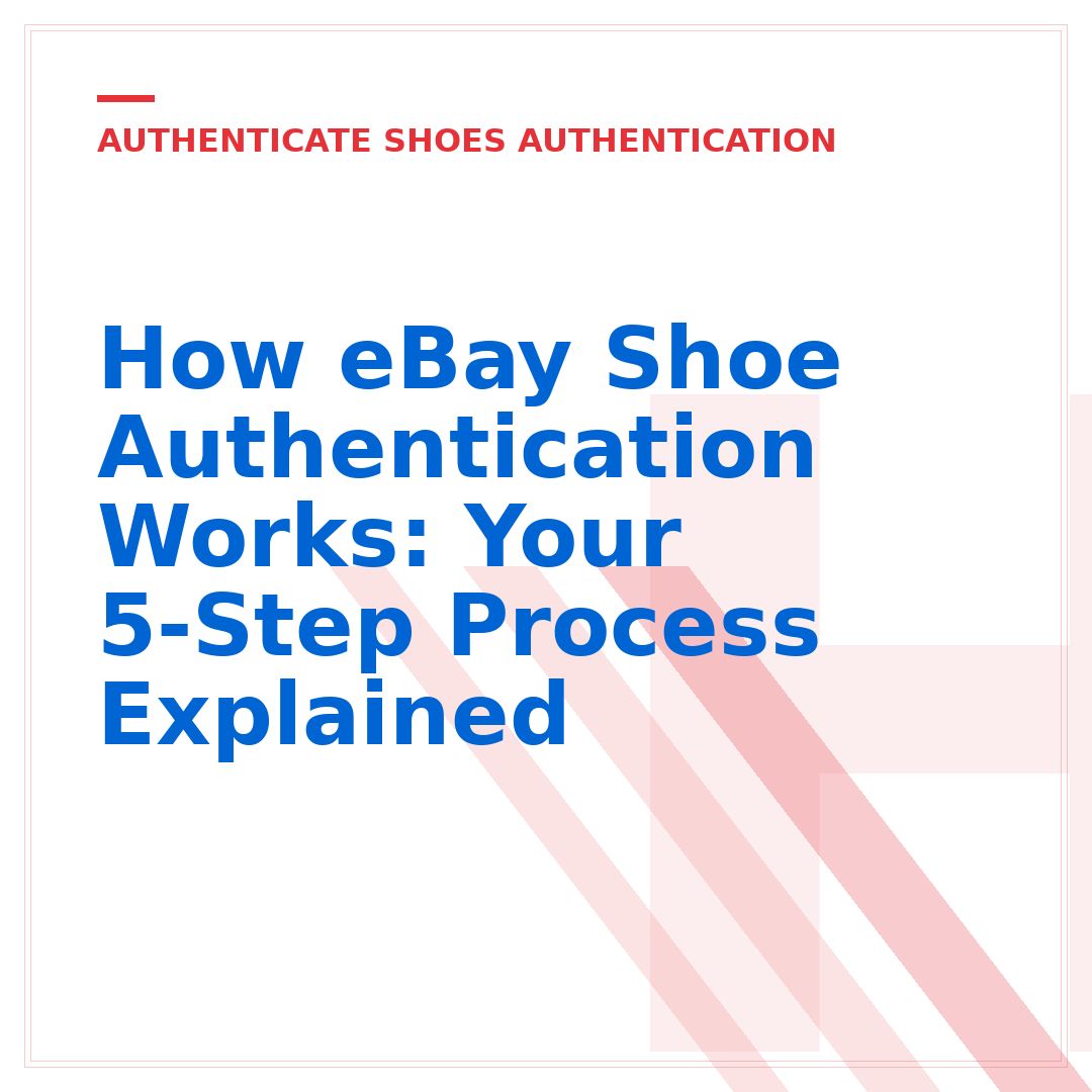 How eBay Shoe Authentication Works: Your 5-Step Process Explained
