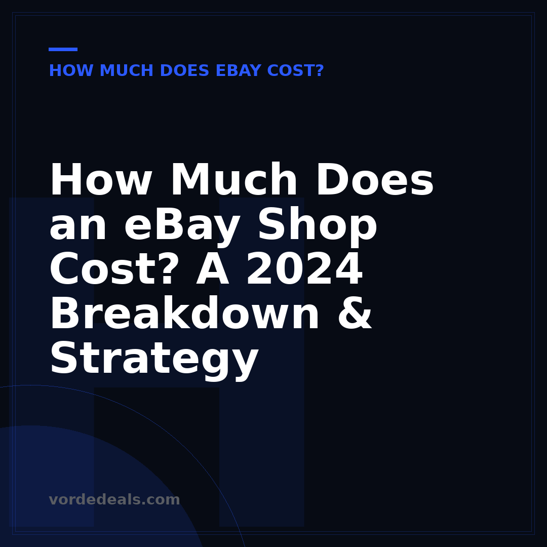 How Much Does an eBay Shop Cost? A 2024 Breakdown & Strategy