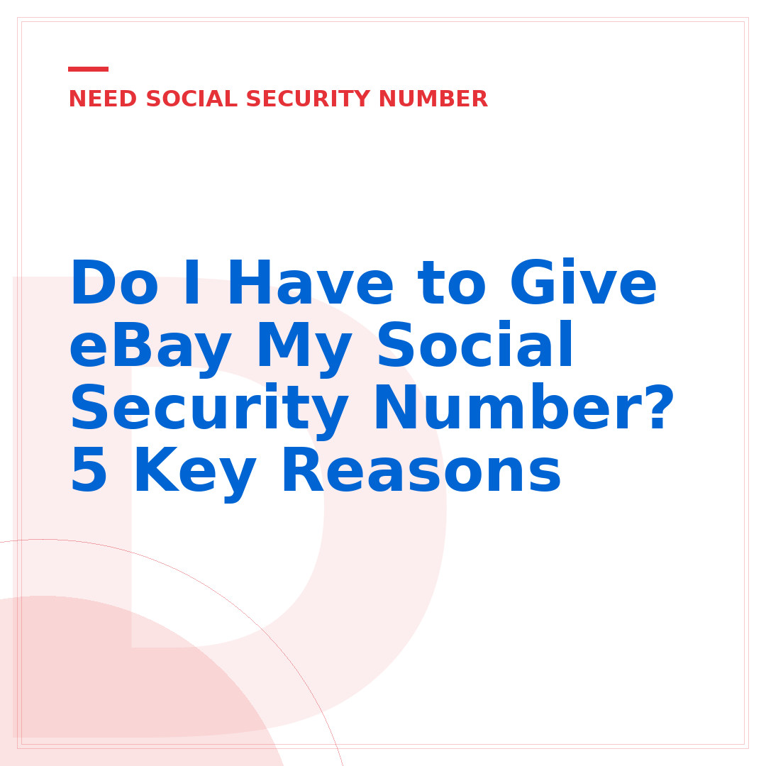 Do I Have to Give eBay My Social Security Number? 5 Key Reasons