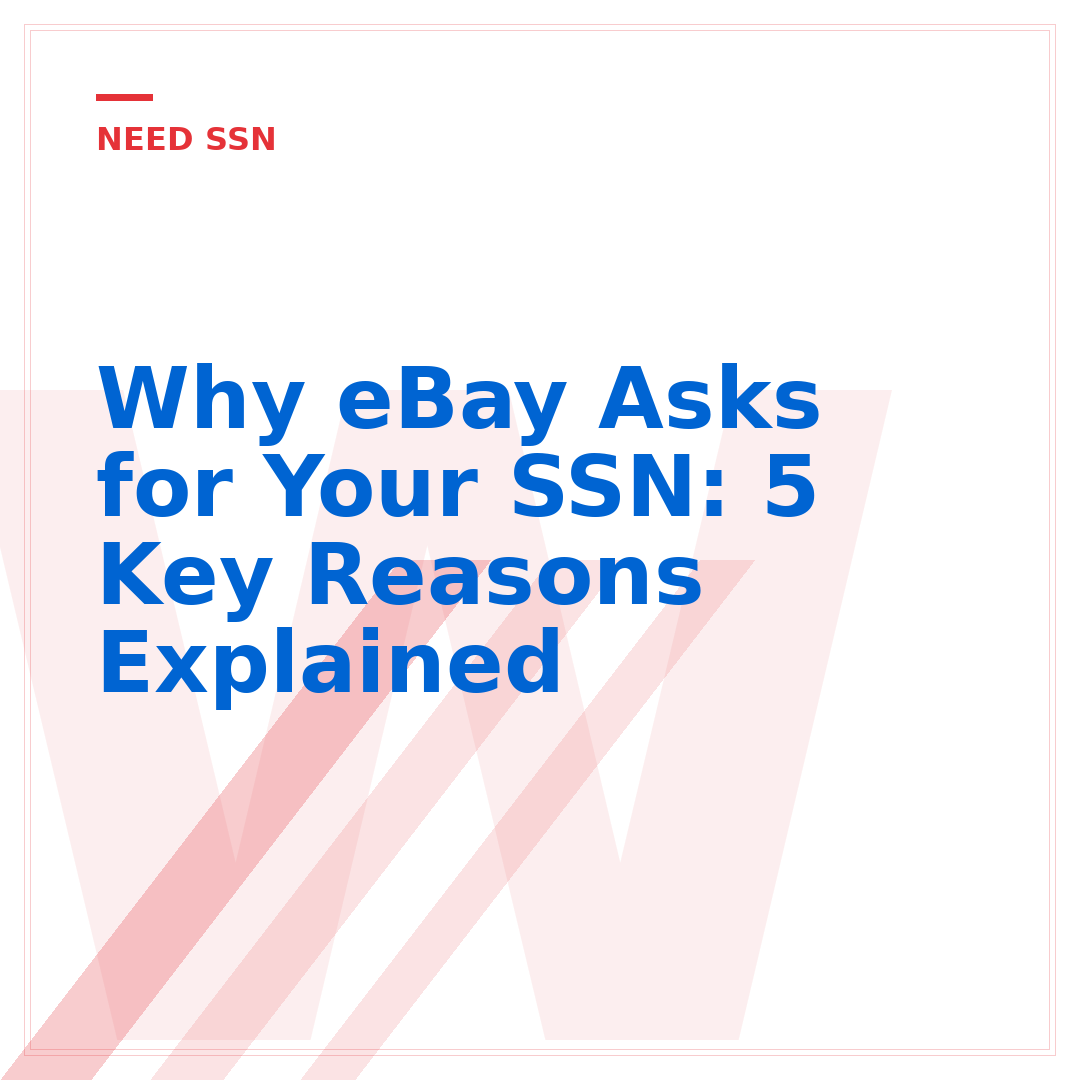 Why eBay Asks for Your SSN: 5 Key Reasons Explained