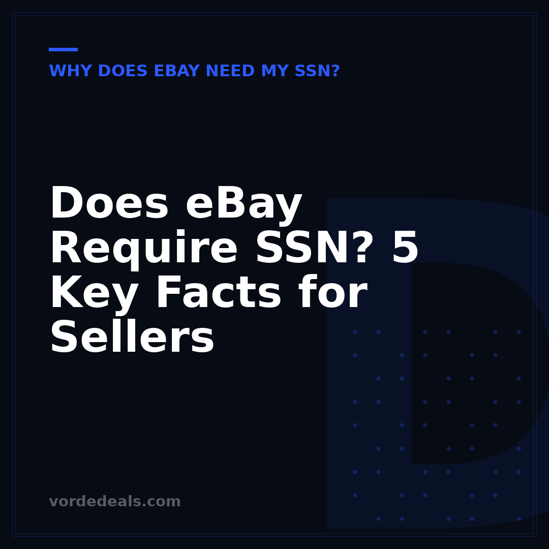 Does eBay Require SSN? 5 Key Facts for Sellers