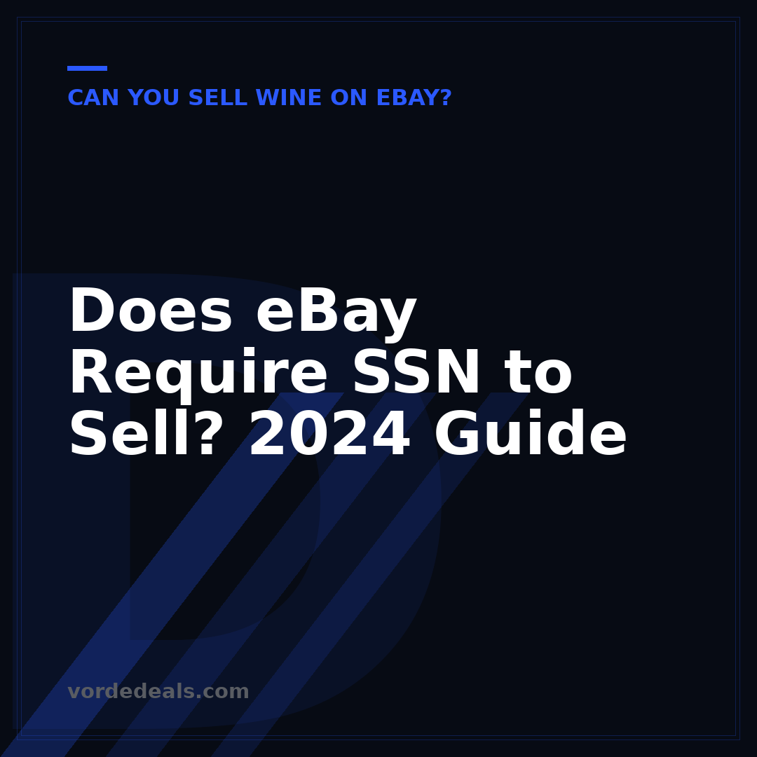 Does eBay Require SSN to Sell? 2024 Guide