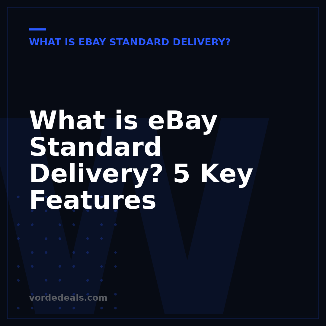 What is eBay Standard Delivery? 5 Key Features