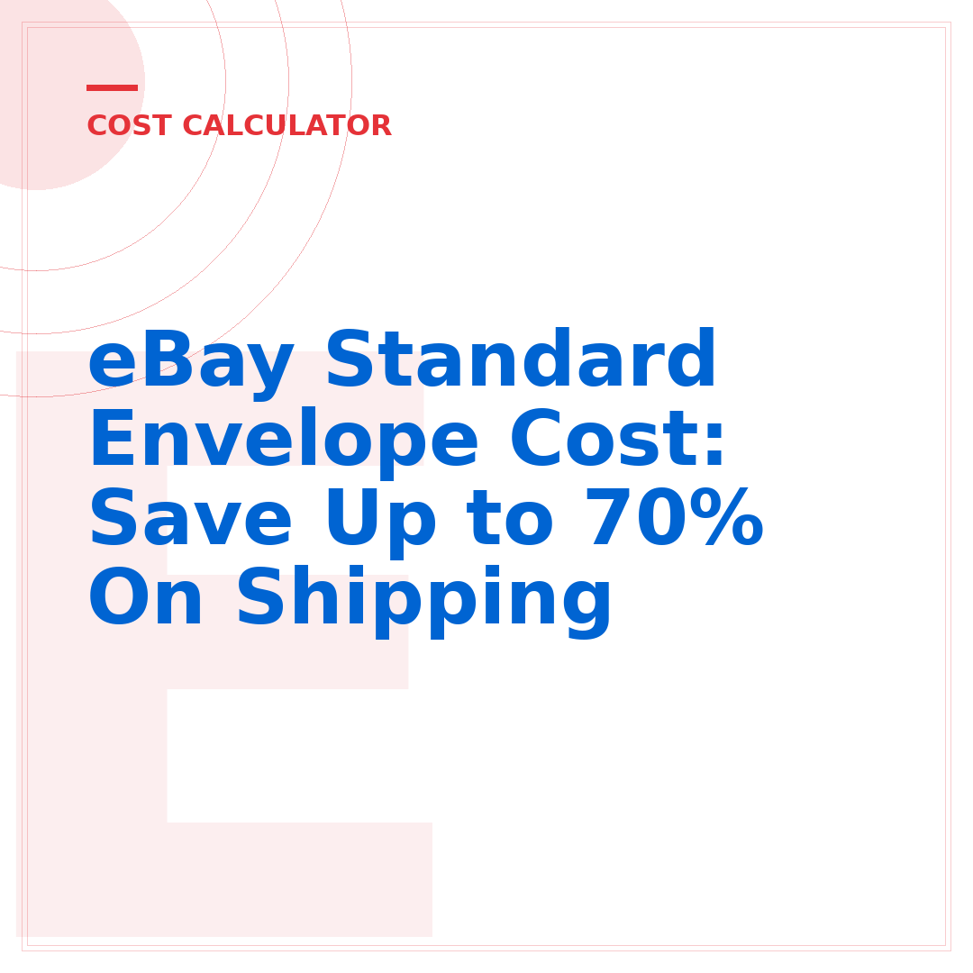 eBay Standard Envelope Cost: Save Up to 70% On Shipping